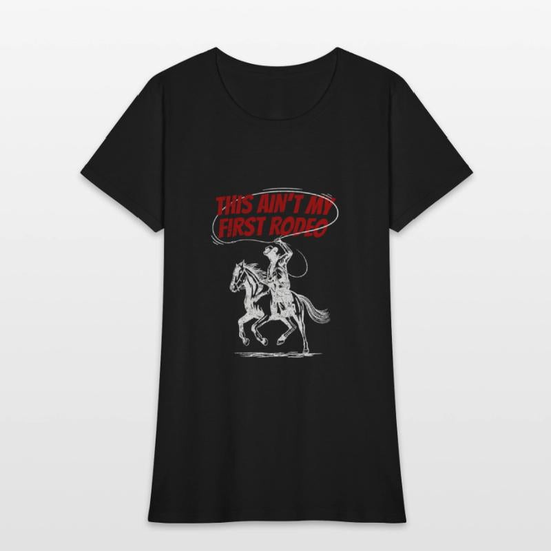 This ain't my first Rodeo Western Riding Cowboy