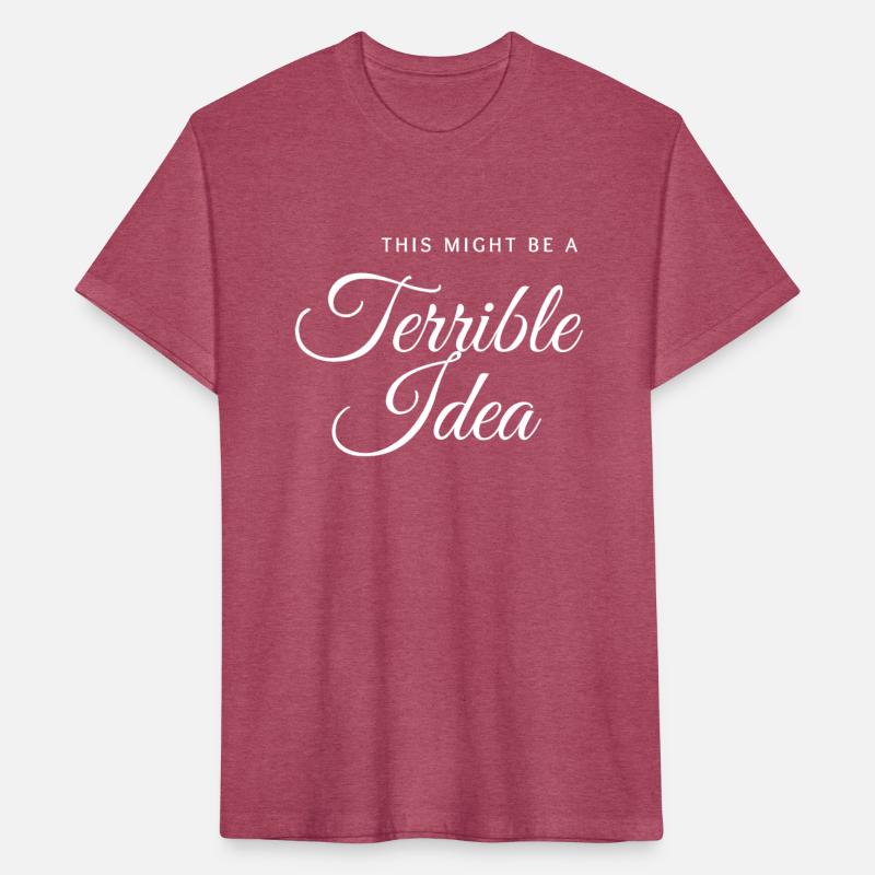 This Might Be a Terrible Idea – Funny Ironic Meme