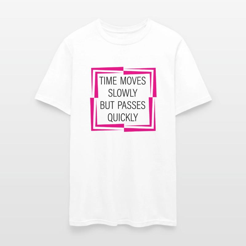 Time moves slowly but passes quickly- quotes