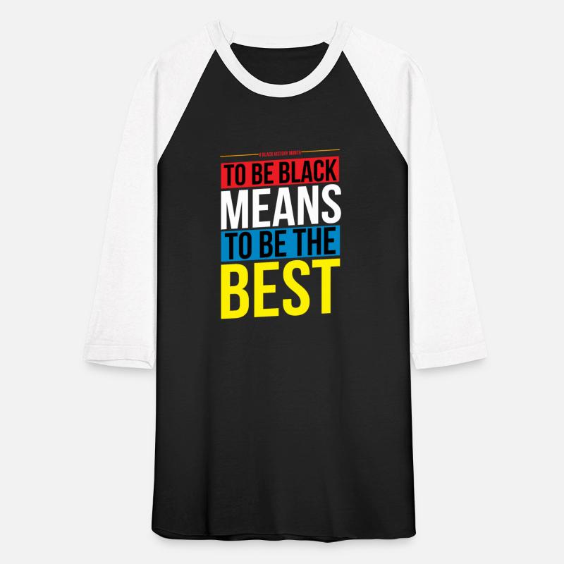 To be Be Black Means To Be The Best