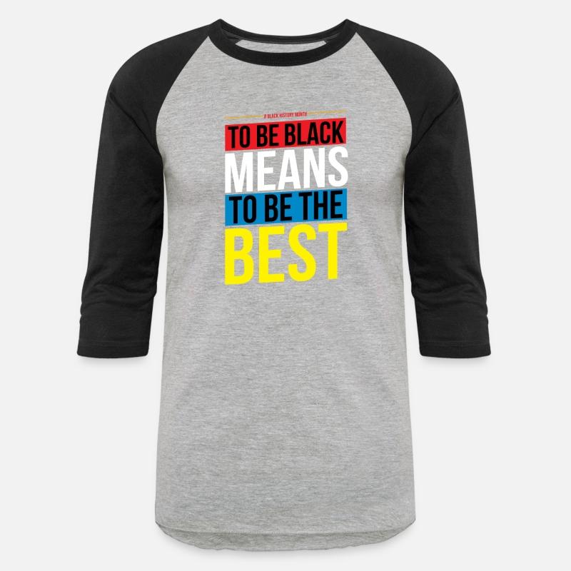 To be Be Black Means To Be The Best