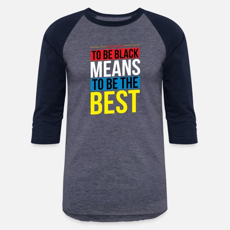 To be Be Black Means To Be The Best