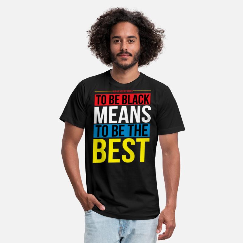 To be Be Black Means To Be The Best