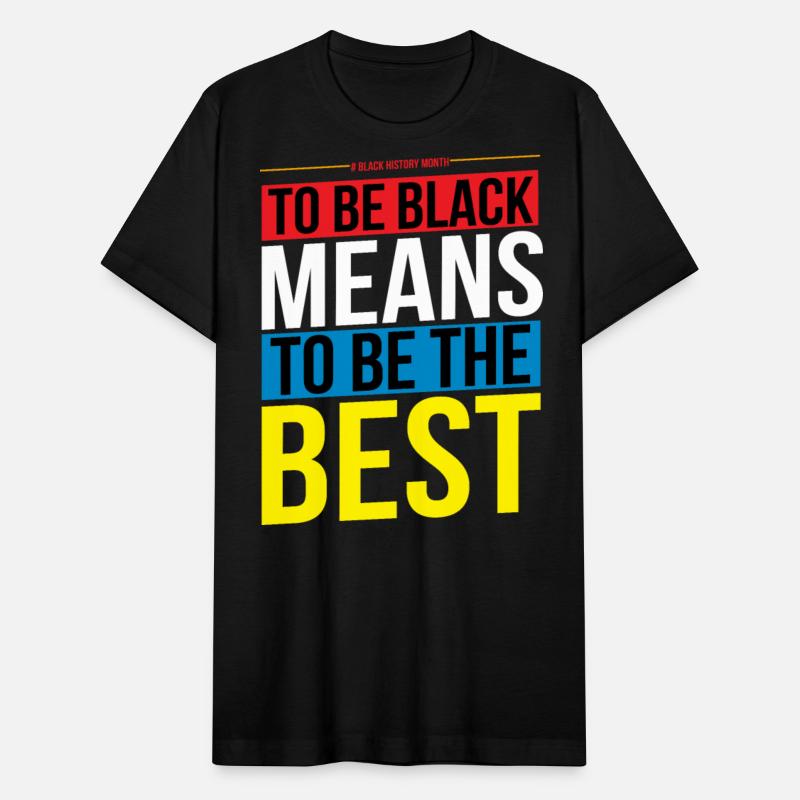 To be Be Black Means To Be The Best