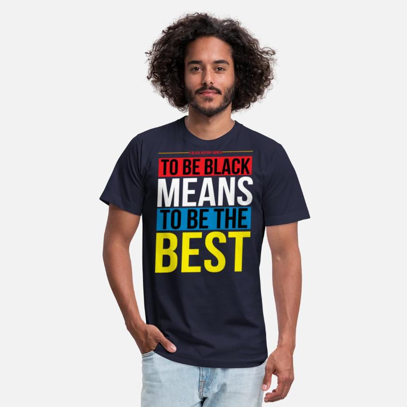To be Be Black Means To Be The Best