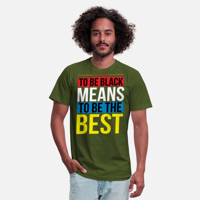 To be Be Black Means To Be The Best