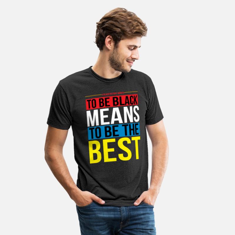 To be Be Black Means To Be The Best