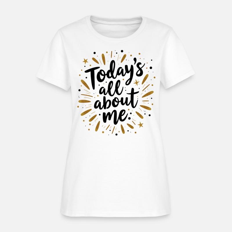 Today's All About Me - Happy Birthday