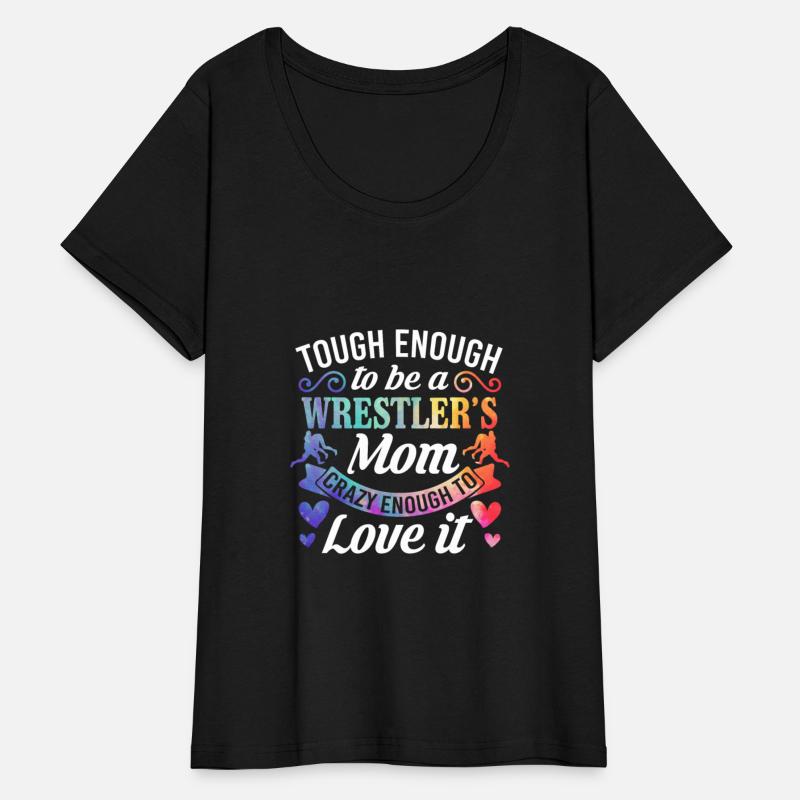 Tough Enough To Be A Wrestler Mom Crazy