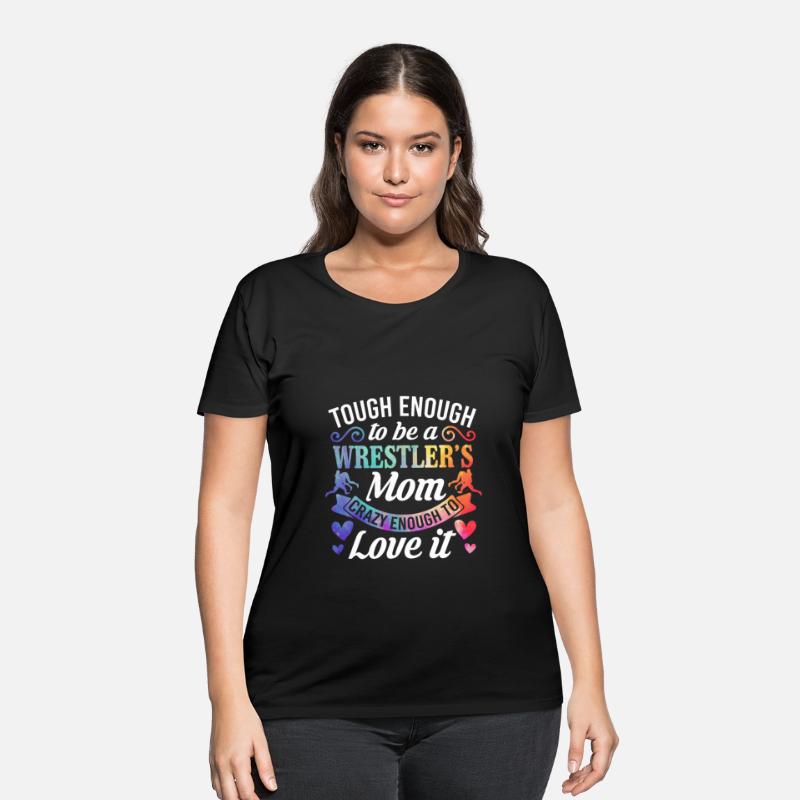 Tough Enough To Be A Wrestler Mom Crazy