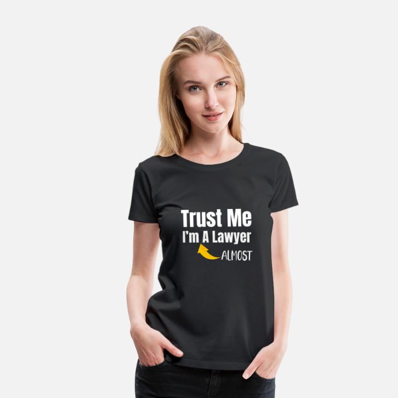 Trust Me I'm Almost A Lawyer Funny Law Student