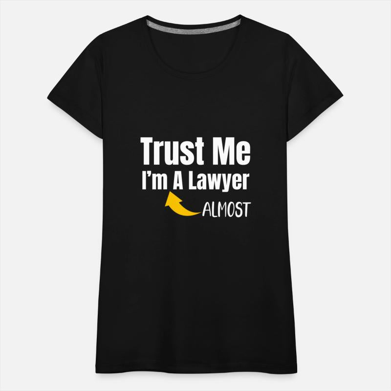 Trust Me I'm Almost A Lawyer Funny Law Student