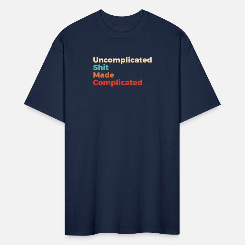 Uncomplicated Shit Made Complicated