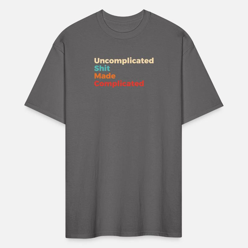 Uncomplicated Shit Made Complicated