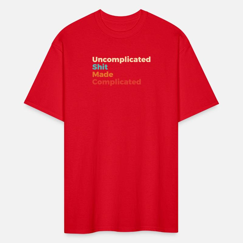 Uncomplicated Shit Made Complicated