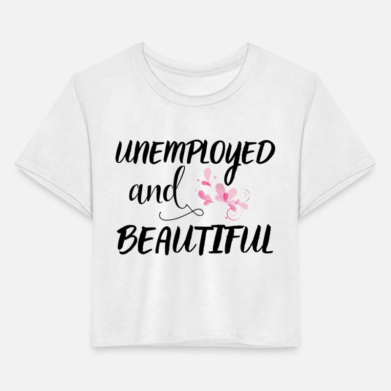 Unemployed And Beautiful