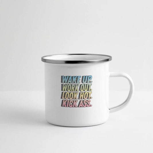 Wake Up Work Out Look Hot Kick Ass