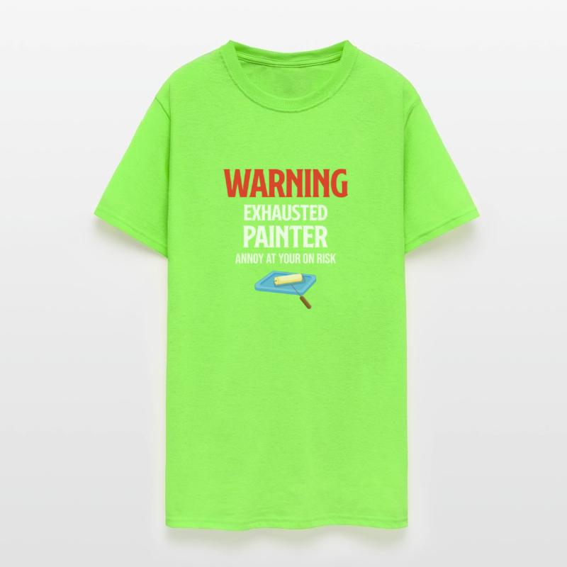 Warning Exhausted Painter Annoy At YOur Own Risk