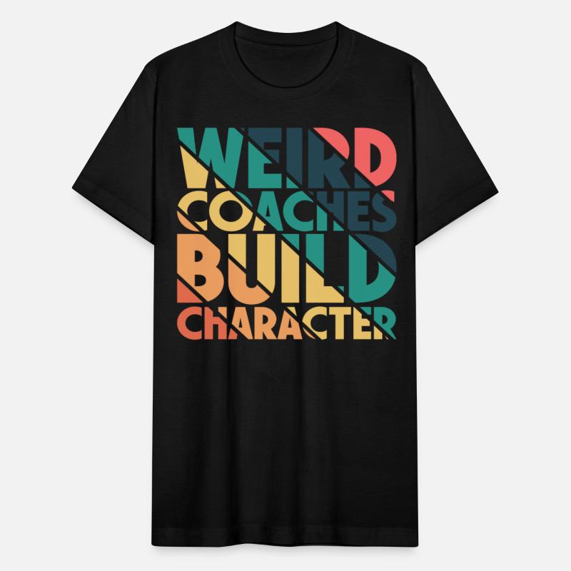 Weird Coaches Build Character Coach