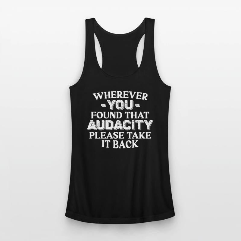 Wherever You Found That Audacity