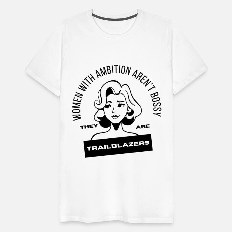women with ambition aren’t bossy they are trailbla