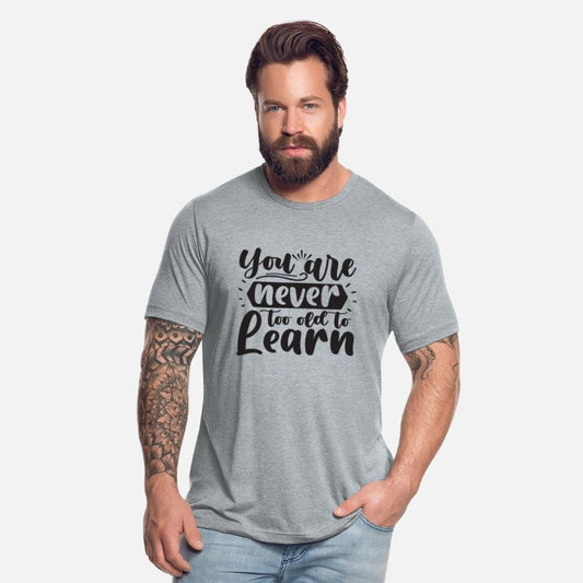 You are Never Too Old to Learn