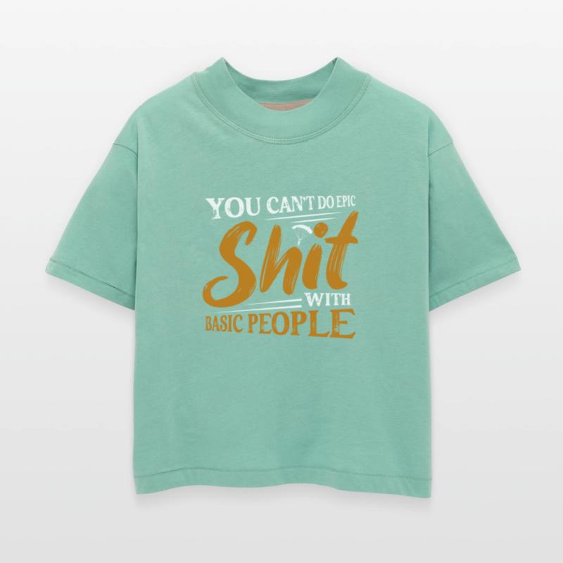 You Can't Do Epic Shit With Basic People Skydive S