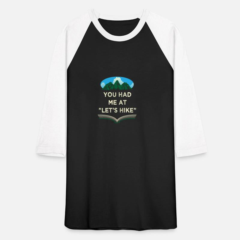You Had Me at Lets Hike Hiking Couples Hiker Lover