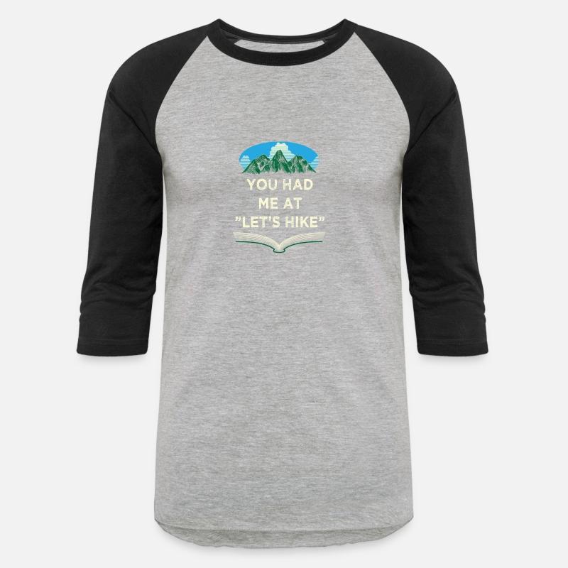 You Had Me at Lets Hike Hiking Couples Hiker Lover