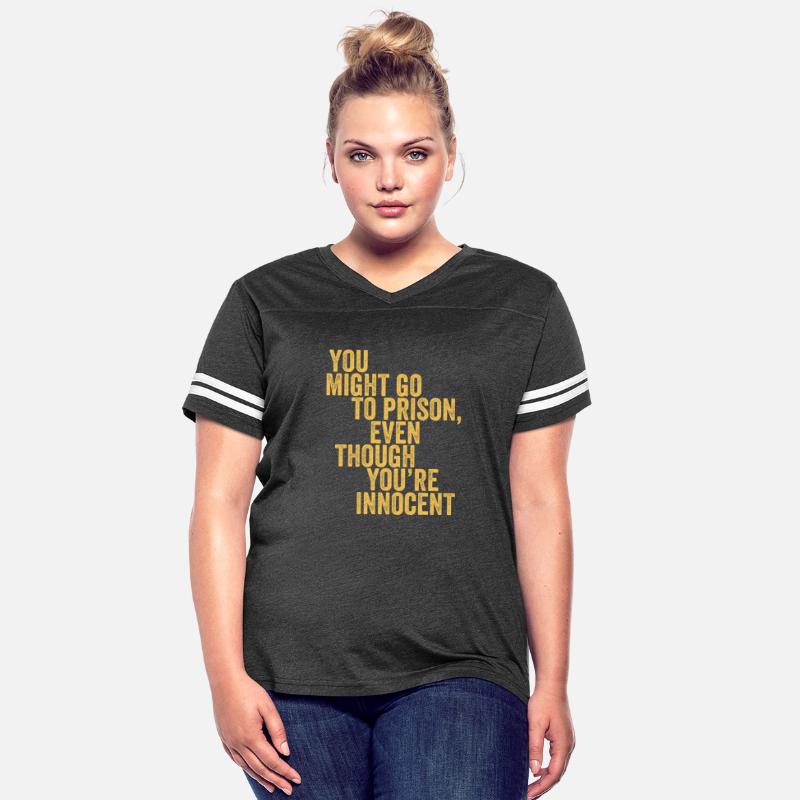 You Might Go To Prison Even Though You'Re