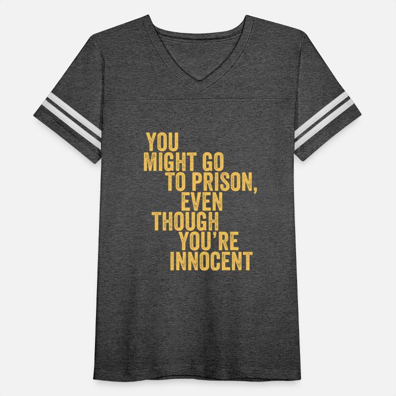 You Might Go To Prison Even Though You'Re