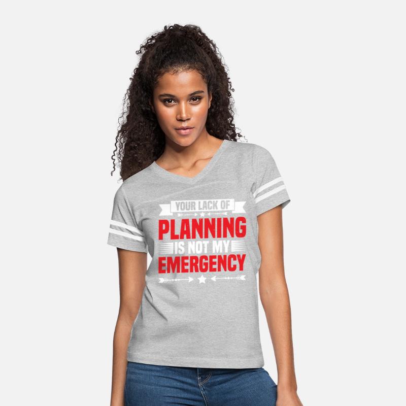 Your Lack Of Planning Is Not My Emergency 25