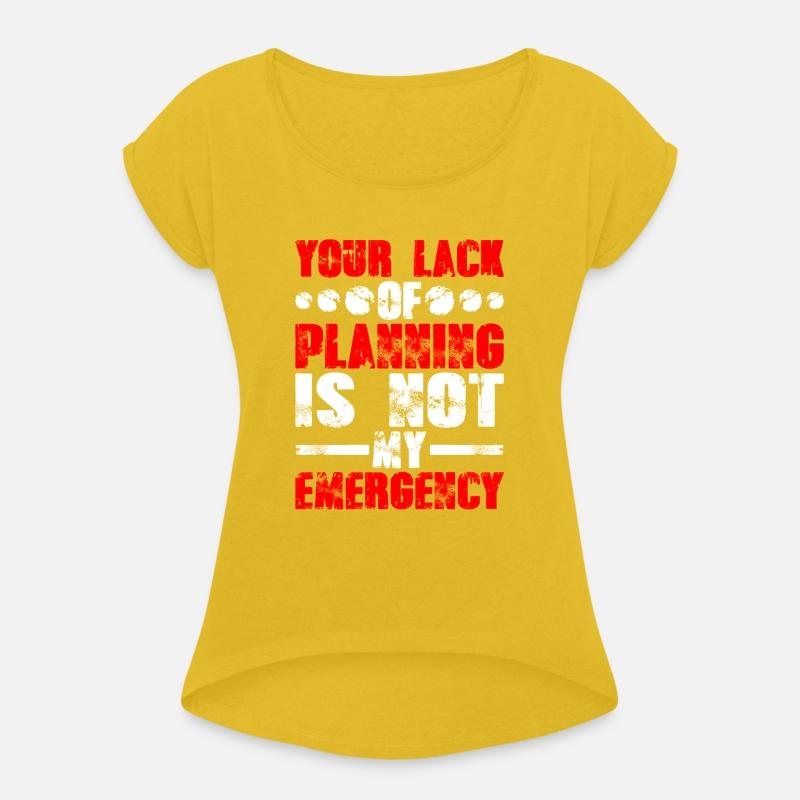 Your Lack Of Planning Is Not My Emergency 9