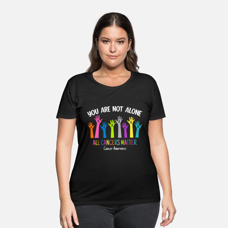 You're Not Alone T Shirt, All Cancers Matter T Shi
